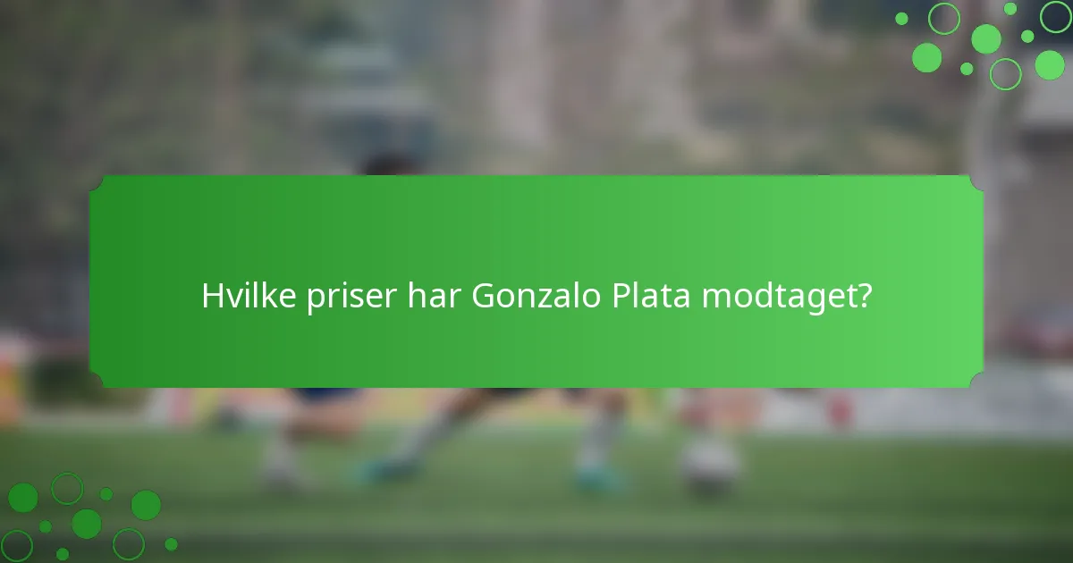 Hvilke priser har Gonzalo Plata modtaget?