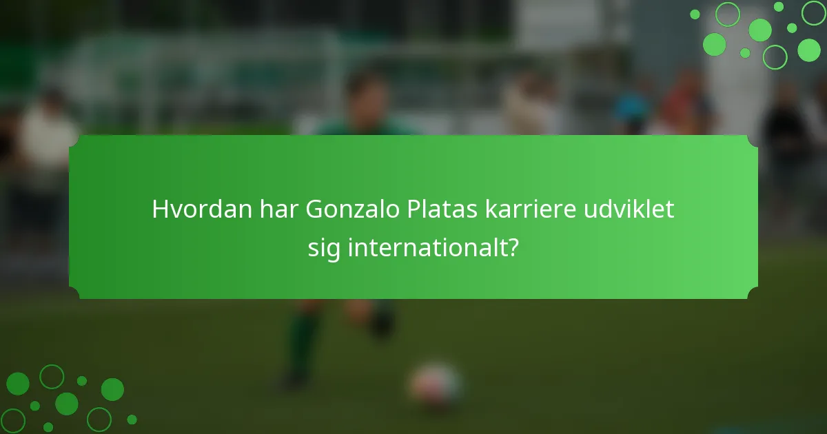 Hvordan har Gonzalo Platas karriere udviklet sig internationalt?